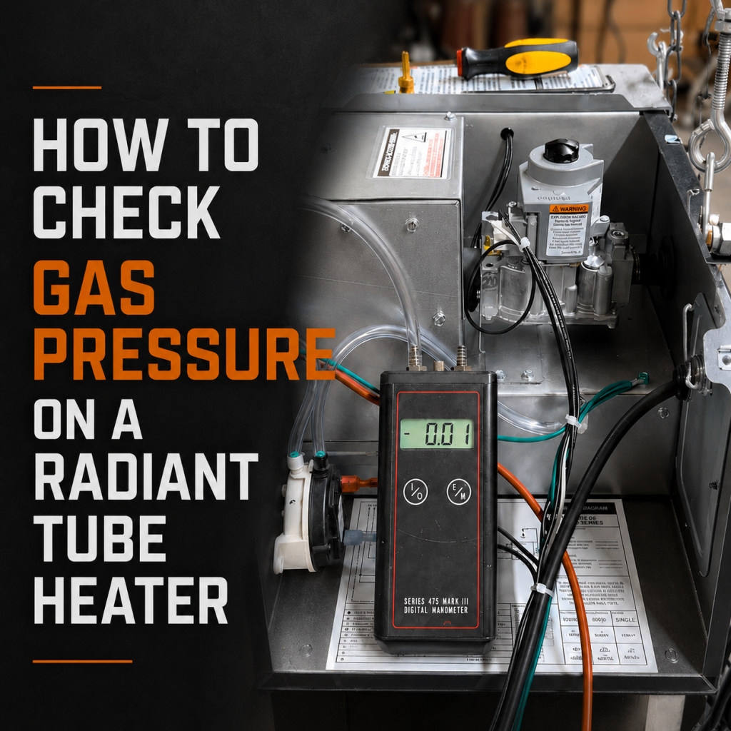 How to Check Gas Pressure on a Radiant Tube Heater